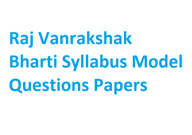 Raj Vanrakshak Bharti Syllabus Model Questions Papers