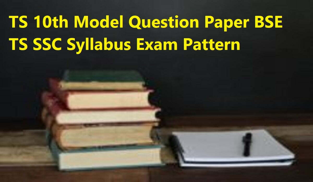 TS 10th Model Question Paper 2020 BSE TS SSC Syllabus Exam Pattern 2020